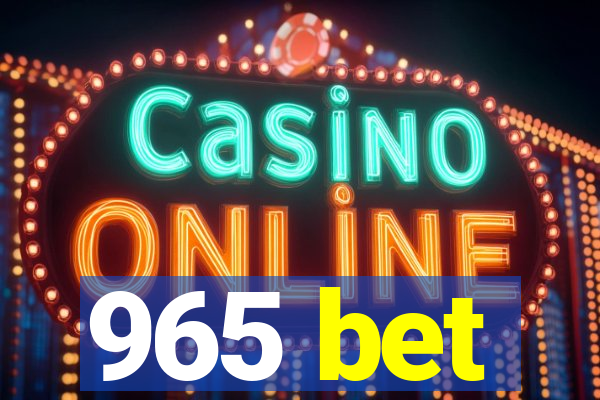 965 bet